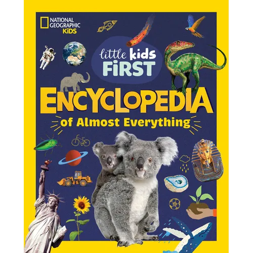 National Geographic Little Kids First Encyclopedia of Almost Everything