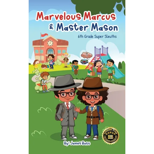 Marvelous Marcus and Master Mason: 6th Grade Super Sleuths - Hardcover