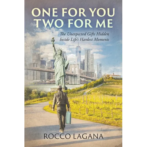 One for You - Two for Me: The Unexpected Gifts Hidden Inside Life's Hardest Moments - Paperback