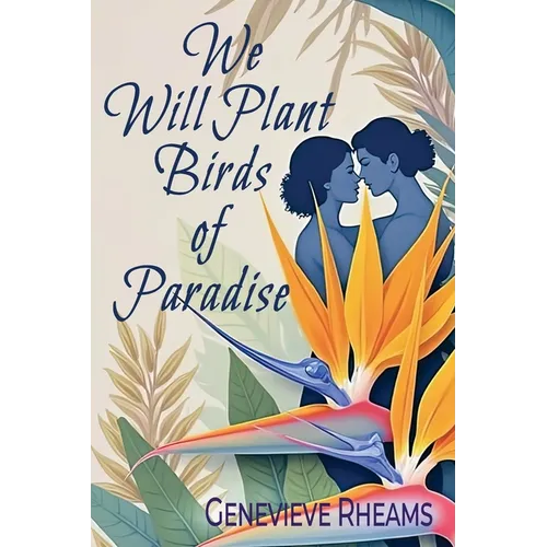 We Will Plant Birds of Paradise - Paperback