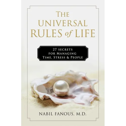 The Universal Rules of Life: 27 Secrets for Managing Time, Stress, and People - Hardcover