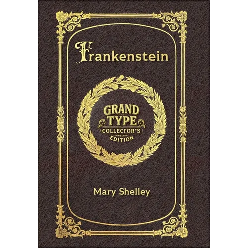 Large Print - Frankenstein - Grand Type Collector's Edition - Matte Hardcover with Dust Jacket - Hardcover