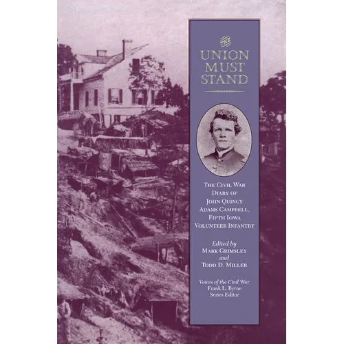 Union Must Stand: Civil War Diaries John Quincy Adams Campbell - Paperback