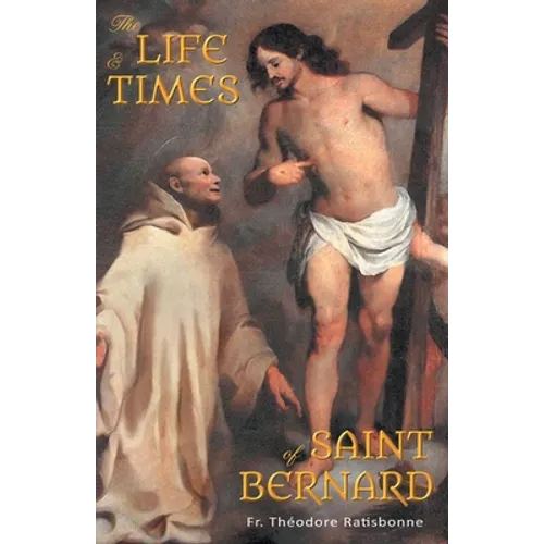 The Life and Times of Saint Bernard - Paperback