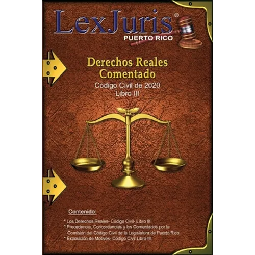 Derechos Reales Comentado: Los Derechos Reales. Código Civil de Puerto Rico- Libro III Comentado - Paperback