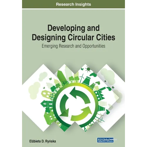 Developing and Designing Circular Cities: Emerging Research and Opportunities - Paperback