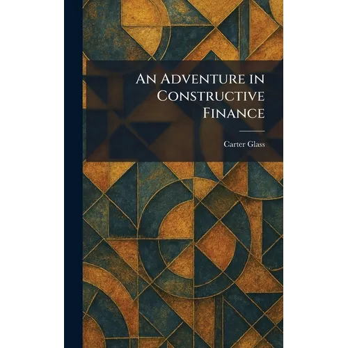 An Adventure in Constructive Finance - Hardcover