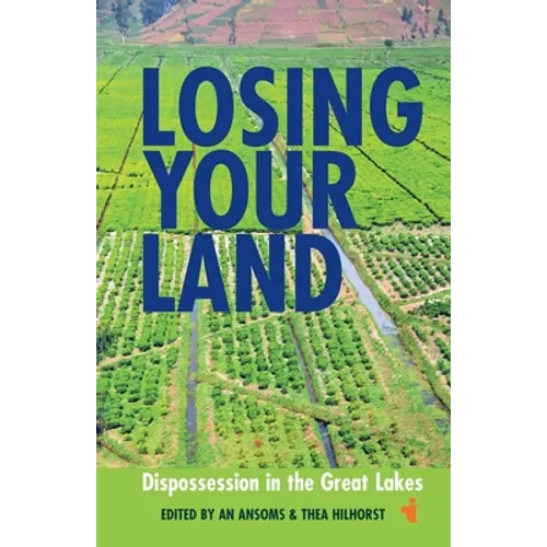 Losing Your Land: Dispossession in the Great Lakes - Paperback