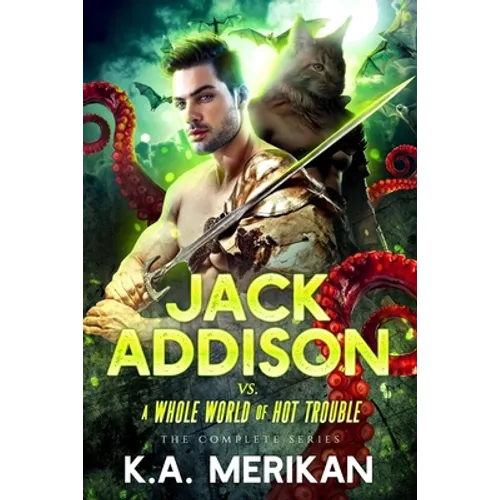 Jack Addison vs. a Whole World of Hot Trouble - The Complete Series - Paperback