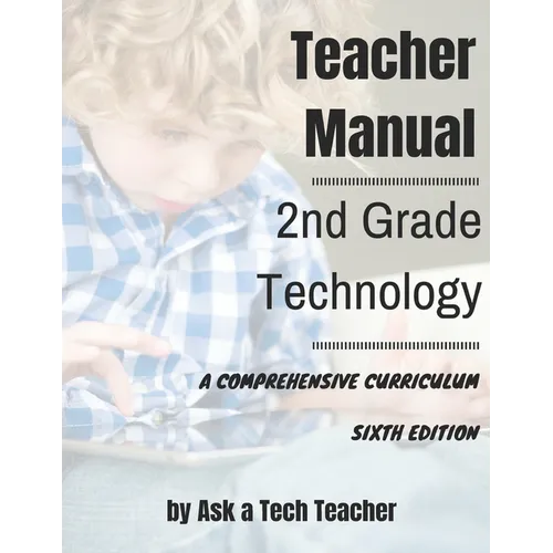 2nd Grade Technology: A Comprehensive Curriculum - Paperback
