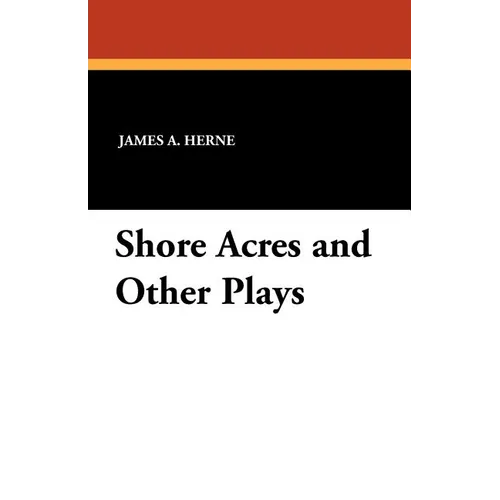 Shore Acres and Other Plays - Paperback