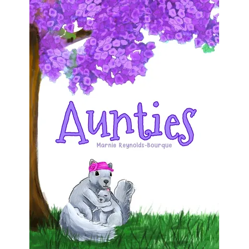Aunties: What does it mean to be an auntie? Find out inside... - Hardcover