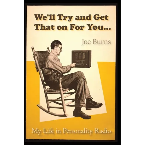 We'll Try and Get That on for You: My Life in Personality Radio - Paperback