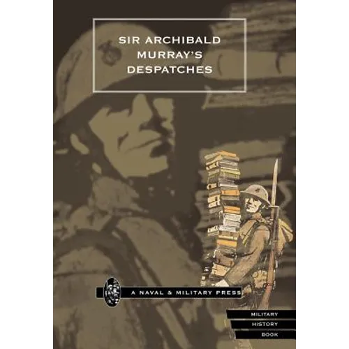 Sir Archibald Murray's Despatches - Hardcover