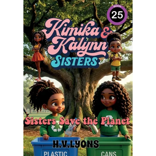 Kimika & Kalynn: Sisters - Sisters Save the Planet - Paperback