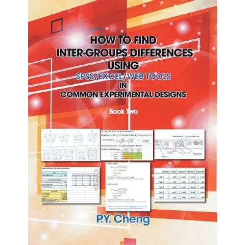 How to Find Inter-Groups Differences Using SPSS/Excel/Web Tools in Common Experimental Designs: Book Two - Paperback