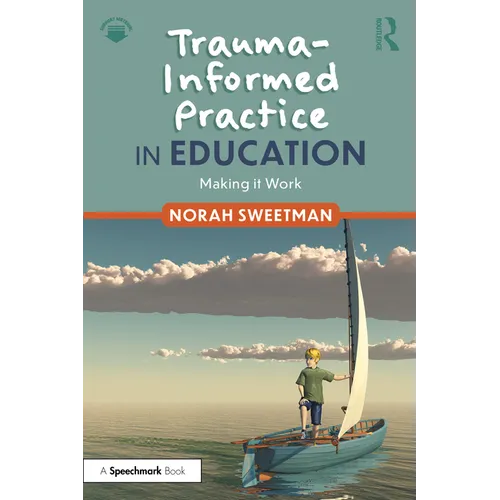 Trauma-Informed Practice in Education: Making It Work - Paperback