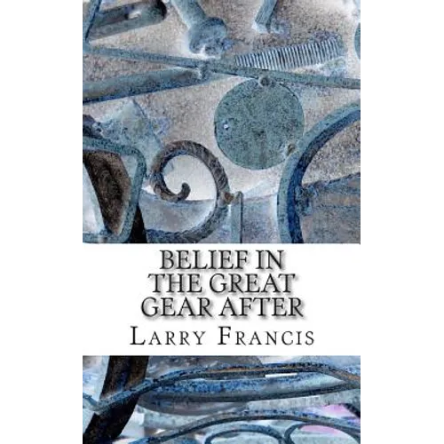 Belief in the Great Gear After - Paperback