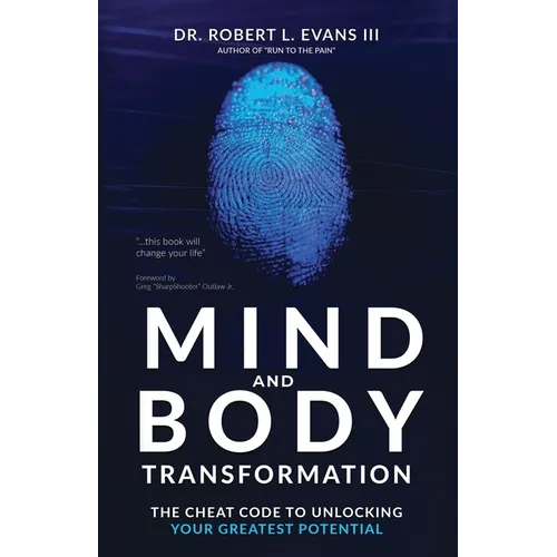 Mind and Body Transformation: The Cheat Code To Unlocking Your Greatest Potential - Paperback