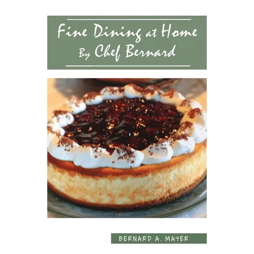Fine Dining at Home By Chef Bernard - Hardcover