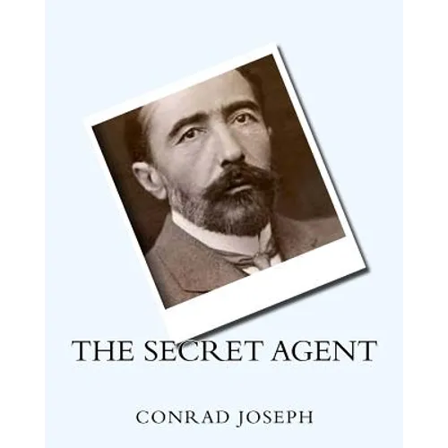 The Secret Agent (1907) by: Joseph Conrad - Paperback