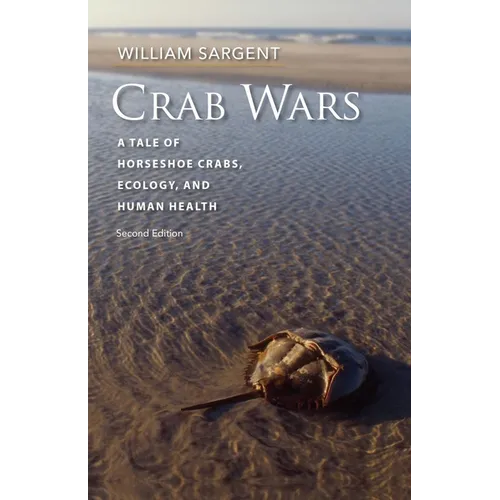 Crab Wars: A Tale of Horseshoe Crabs, Ecology, and Human Health - Paperback