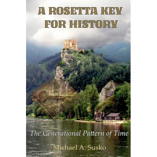 A Rosetta Key for History: The Generational Pattern of Time - Paperback