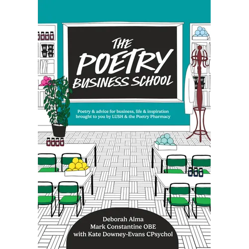 The Poetry Business School: Poems to Change Your Life - Poetry for Life, Business, and Inspiration - Hardcover