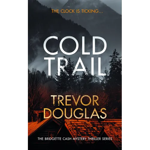 Cold Trail: A Heart-Pounding Police Procedural with Unexpected Twists - Paperback