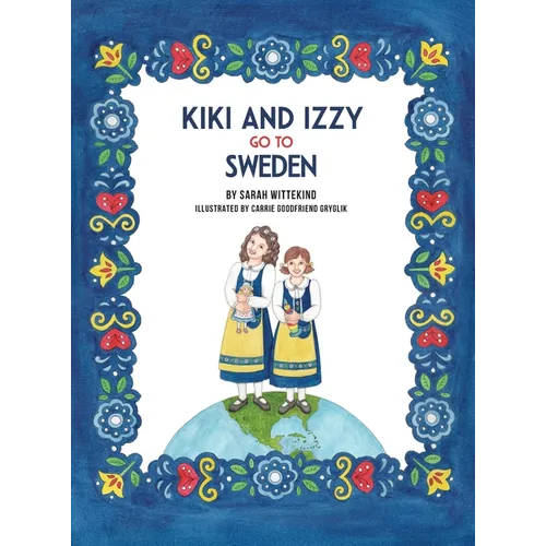 Kiki And Izzy Go To Sweden - Hardcover