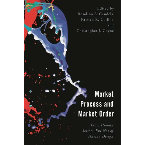 Market Process and Market Order: From Human Action, But Not of Human Design - Paperback