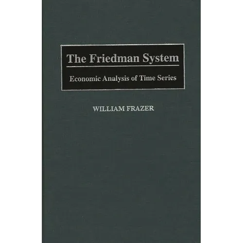 The Friedman System: Economic Analysis of Time Series