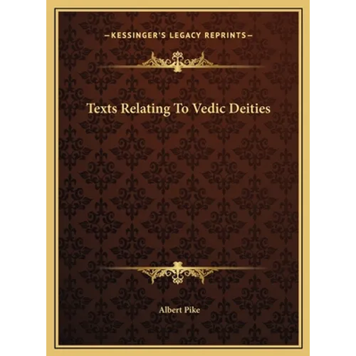Texts Relating To Vedic Deities