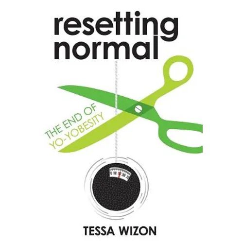 Resetting Normal: The End of Yo-Yobesity - Paperback
