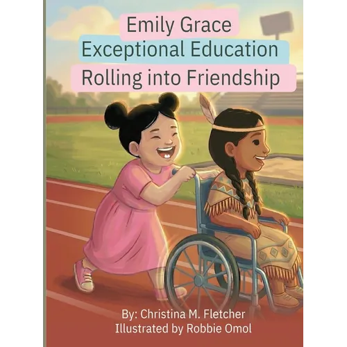 Emily Grace Exceptional Education: Rolling Into Friendship - Paperback