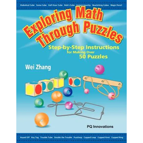 Exploring Math Through Puzzles: Step-by-Step Instructions for Making Over 50 Puzzles - Paperback