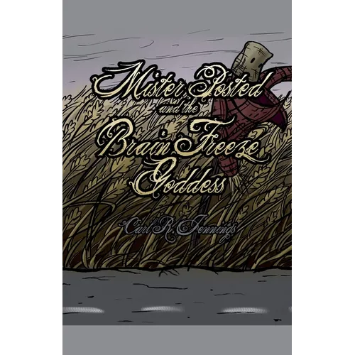 Mister Posted and the Brain Freeze Goddess - Paperback
