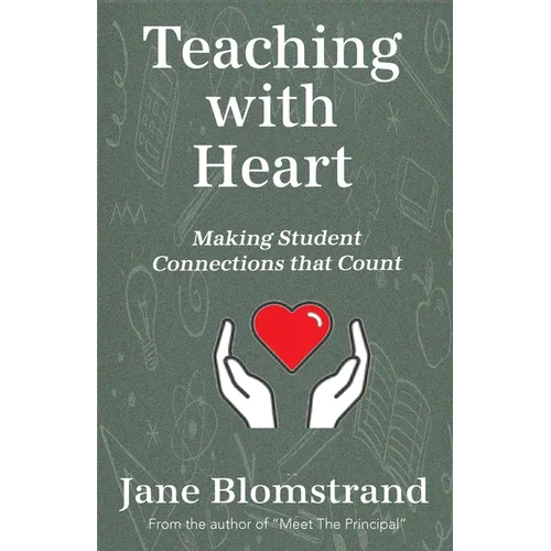 Teaching with Heart: Making Student Connections That Count - Paperback
