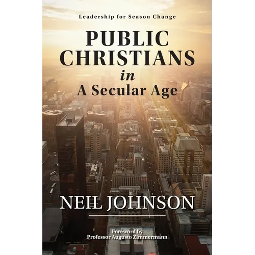 Public Christians in A Secular Age: Leadership for Season Change