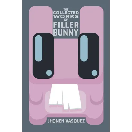 The Collected Works of Filler Bunny - Paperback
