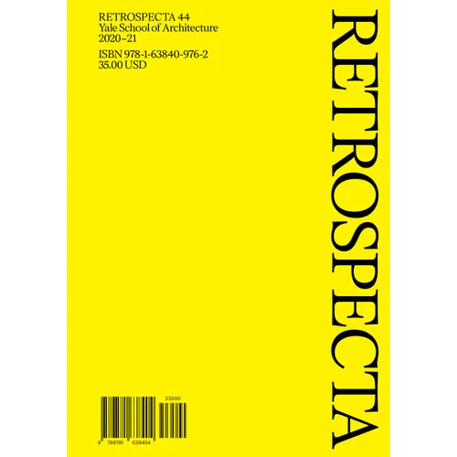 Retrospecta 44: Yale School of Architecture 2020-21 - Paperback