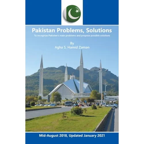 Pakistan Problems, Solutions: To Recognize Pakistan's Main Problems and Propose Possible Solutions - Paperback