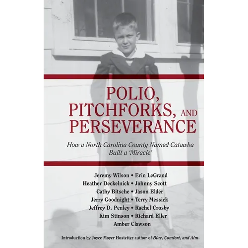 Polio, Pitchforks, and Perseverance: How A North Carolina County Named Catawba Built a 
