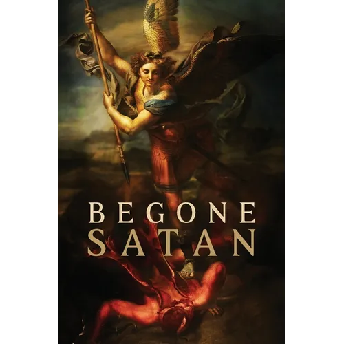 Begone Satan! AND Mary Crushes the Serpent: Two Books in One - Hardcover