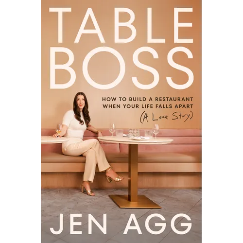 Table Boss: How to Build a Restaurant When Your Life Falls Apart (a Love Story) - Hardcover