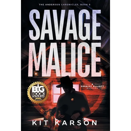 Savage Malice: A Sheriff Elliott Mystery - Hardcover