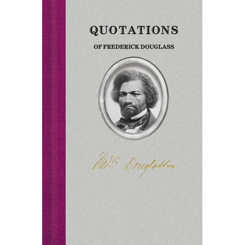 Quotations of Frederick Douglass - Hardcover