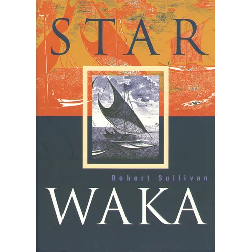 Star Waka: Poems by Robert Sullivan - Paperback