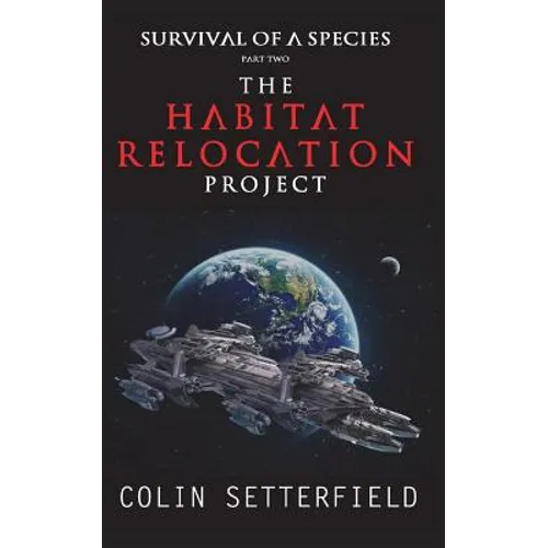 The Habitat Relocation Project: Survival of a Species - Paperback