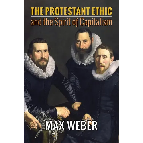 The Protestant Ethic and the Spirit of Capitalism - Paperback